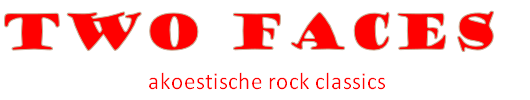 Two Faces
																																					akoestische rock classics